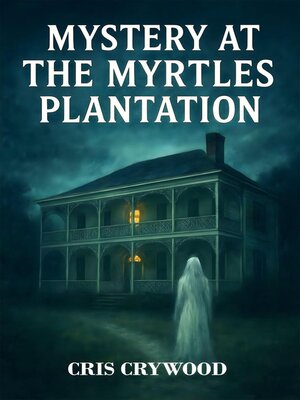 cover image of Mystery at the Myrtles Plantation
